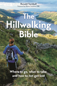 The Hillwalking Bible (Where to go, what to take and how to not get lost) by Ronald Turnbull, 9781844866557