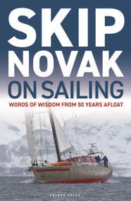 Skip Novak on Sailing (Words of Wisdom from 50 Years Afloat) by Skip Novak, Robin Knox-Johnston, 9781399414746