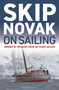 Skip Novak on Sailing (Words of Wisdom from 50 Years Afloat) by Skip Novak, Robin Knox-Johnston, 9781399414746