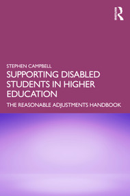 Supporting Disabled Students in Higher Education (The Reasonable Adjustments Handbook) by Stephen Campbell, 9781032122922