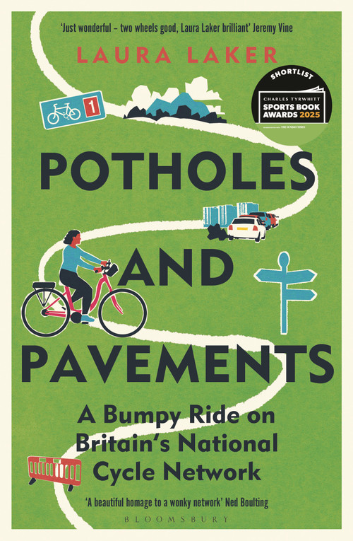 Potholes and Pavements (A Bumpy Ride on Britain's National Cycle Network) by Laura Laker, 9781399406468