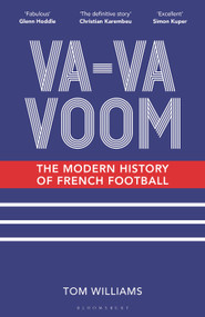 Va-Va-Voom (The Modern History of French Football) by Tom Williams, 9781399403955