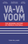 Va-Va-Voom (The Modern History of French Football) by Tom Williams, 9781399403955