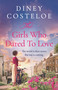 The Girls Who Dared to Love (A captivating historical fiction story of pre-war London to immerse yourself) - 9781801109857 by Diney Costeloe, 9781801109857