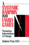 A Systemic Harpoon Into Family Games (Preventive Interventions in Therapy) - 9781138004771 by Giuliana Prata, 9781138004771