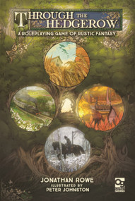 Through the Hedgerow (A Roleplaying Game of Rustic Fantasy) by Jonathan Rowe, Peter Johnston, 9781472856104