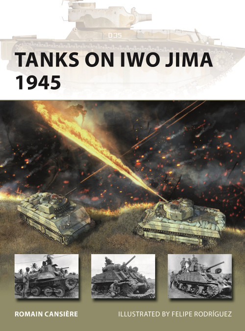 Tanks on Iwo Jima 1945 by Romain Cansière, Felipe Rodríguez, 9781472860392