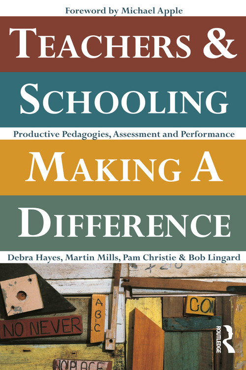 Teachers and Schooling Making A Difference (Productive pedagogies, assessment and performance) - 9781741145717 by Pam Christie, Bob Lingard, 9781741145717