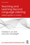 Teaching and Learning Second Language Listening (Metacognition in Action) by Christine C. M. Goh, Larry Vandergrift, 9780367254254