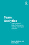 Team Analytics (The Future of High-Performance Teams and Project Success) - 9781032012285 by Bentzy Goldman, Peter Taylor, 9781032012285