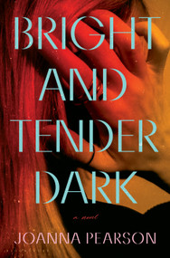Bright and Tender Dark by Joanna Pearson, 9781639732890
