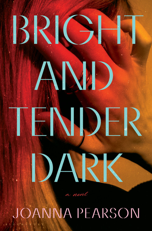 Bright and Tender Dark by Joanna Pearson, 9781639732890