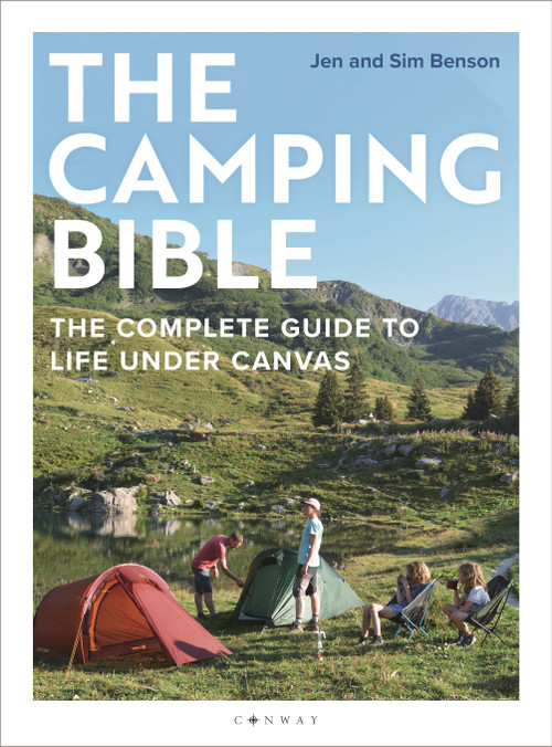 The Camping Bible (The Complete Guide to Life Under Canvas) by Jen Benson, Sim Benson, 9781844866281