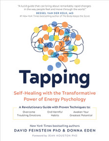 Tapping (Self-Healing with the Transformative Power of Energy Psychology) by Donna Eden, David Feinstein, PhD, 9781683649960