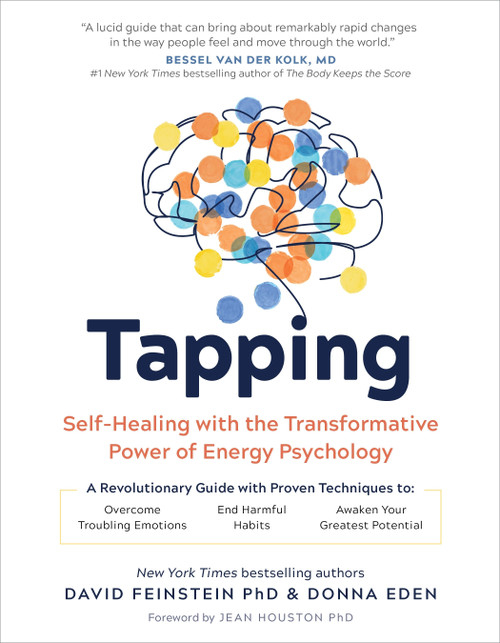 Tapping (Self-Healing with the Transformative Power of Energy Psychology) by Donna Eden, David Feinstein, PhD, 9781683649960