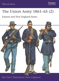 The Union Army 1861-65 (2) (Eastern and New England States) by Ron Field, Marco Capparoni, 9781472855831