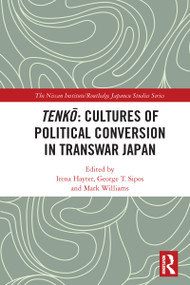 Tenkō: Cultures of Political Conversion in Transwar Japan - 9780367770365 by Irena Hayter, George T. Sipos, Mark Williams, 9780367770365