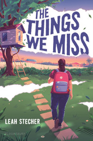 The Things We Miss by Leah Stecher, 9781547613021