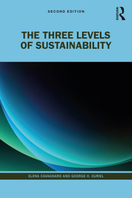 The Three Levels of Sustainability by Elena Cavagnaro, George H. Curiel, 9780367726256