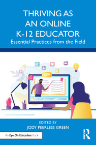 Thriving as an Online K-12 Educator (Essential Practices from the Field) - 9780367640941 by Jody Peerless Green, 9780367640941