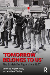 Tomorrow Belongs to Us (The British Far Right since 1967) - 9781138675179 by Nigel Copsey, Matthew Worley, 9781138675179