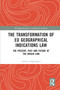 The Transformation of EU Geographical Indications Law (The Present, Past and Future of the Origin Link) - 9780367701222 by Andrea Zappalaglio, 9780367701222