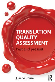 Translation Quality Assessment (Past and Present) - 9781138795488 by Juliane House, 9781138795488