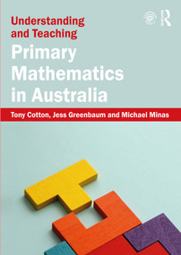 Understanding and Teaching Primary Mathematics in Australia by Tony Cotton, Jess Greenbaum, Michael Minas, 9781032324623