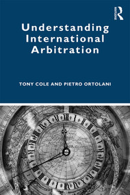 Understanding International Arbitration by Tony Cole, Pietro Ortolani, 9781138806047
