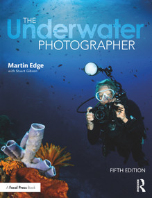 The Underwater Photographer by Martin Edge, Stuart Gibson, 9781138123588