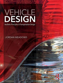 Vehicle Design (Aesthetic Principles in Transportation Design) - 9781138685604 by Jordan Meadows, 9781138685604