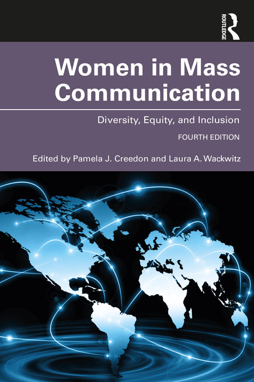 Women in Mass Communication (Diversity, Equity, and Inclusion) by Pamela J. Creedon, Laura A. Wackwitz, 9781032322315