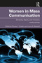 Women in Mass Communication (Diversity, Equity, and Inclusion) by Pamela J. Creedon, Laura A. Wackwitz, 9781032322315