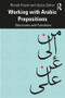 Working with Arabic Prepositions (Structures and Functions) - 9781138297616 by Ronak Husni, Aziza Zaher, 9781138297616