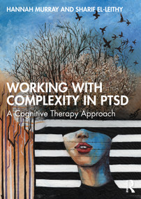 Working with Complexity in PTSD (A Cognitive Therapy Approach) by Hannah Murray, Sharif El-Leithy, 9781032264080