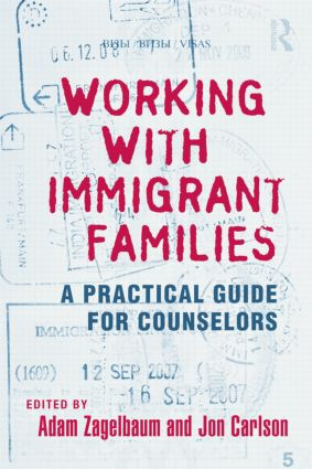 Working With Immigrant Families (A Practical Guide for Counselors) - 9781138881679 by Adam Zagelbaum, Jon Carlson, 9781138881679