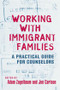 Working With Immigrant Families (A Practical Guide for Counselors) - 9781138881679 by Adam Zagelbaum, Jon Carlson, 9781138881679