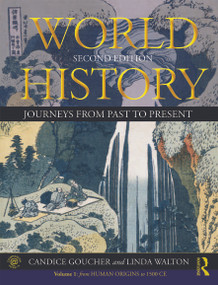 World History (Journeys from Past to Present - VOLUME 1: From Human Origins to 1500 CE) - 9780415670029 by Candice Goucher, Linda Walton, 9780415670029