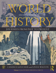 World History (Journeys from Past to Present - VOLUME 1: From Human Origins to 1500 CE) - 9780415670029 by Candice Goucher, Linda Walton, 9780415670029