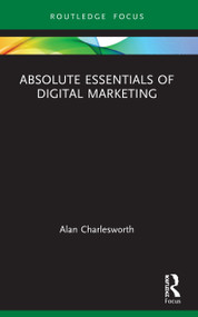 Absolute Essentials of Digital Marketing - 9780367611163 by Alan Charlesworth, 9780367611163