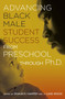 Advancing Black Male Student Success From Preschool Through Ph.D. - 9781620361849 by J. Luke Wood, Shaun R. Harper, 9781620361849