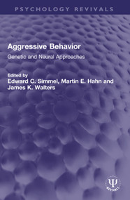 Aggressive Behavior (Genetic and Neural Approaches) by Edward C. Simmel, Martin E. Hahn, James K. Walters, 9780367764104