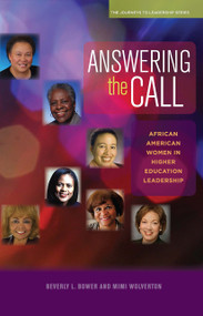 Answering the Call (African American Women in Higher Education Leadership) by Beverly L. Bower, Mimi Wolverton, 9781579222543