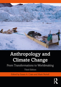 Anthropology and Climate Change (From Transformations to Worldmaking) - 9781032150932 by Susan A. Crate, Mark Nuttall, 9781032150932