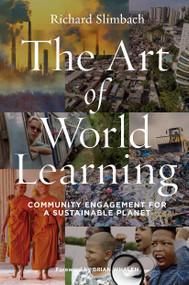 The Art of World Learning (Community Engagement for a Sustainable Planet) by Richard Slimbach, 9781579229665