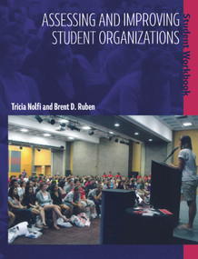 Assessing and Improving Student Organizations (Student Workbook) by Tricia Nolfi, Brent D. Ruben, 9781579224141