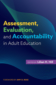 Assessment, Evaluation, and Accountability in Adult Education - 9781620368510 by Lilian H. Hill, 9781620368510