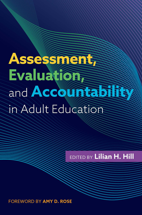 Assessment, Evaluation, and Accountability in Adult Education - 9781620368510 by Lilian H. Hill, 9781620368510