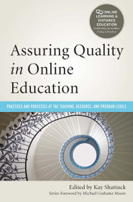 Assuring Quality in Online Education (Practices and Processes at the Teaching, Resource, and Program Levels) - 9781579228712 by Kay Shattuck, 9781579228712