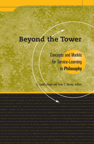 Beyond the Tower (Concepts and Models for Service-Learning in Philosophy) by C. David Lisman, Irene E. Harvey, 9781563770166